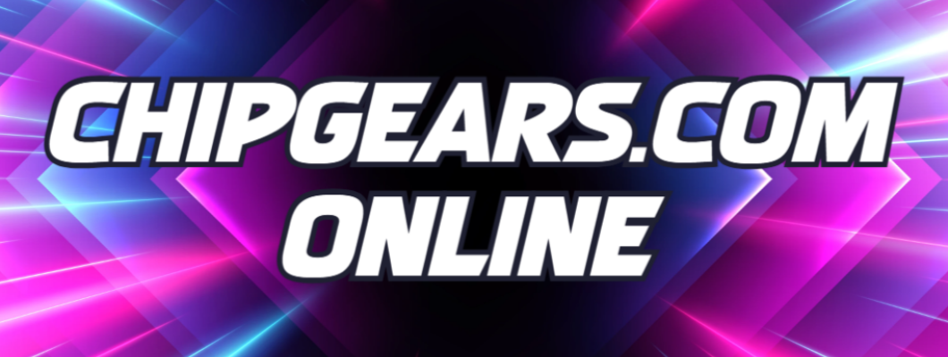 Welcome to ChipGears! Welcome to ChipGears!